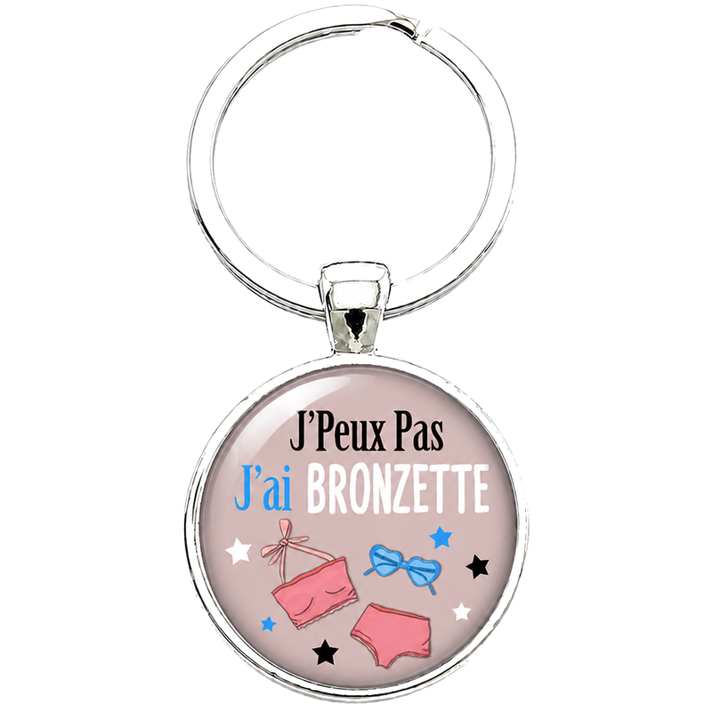 Porte-clé "J'peux pas j'ai Bronzette" Cadeau Original Humour Anniversaire Noël