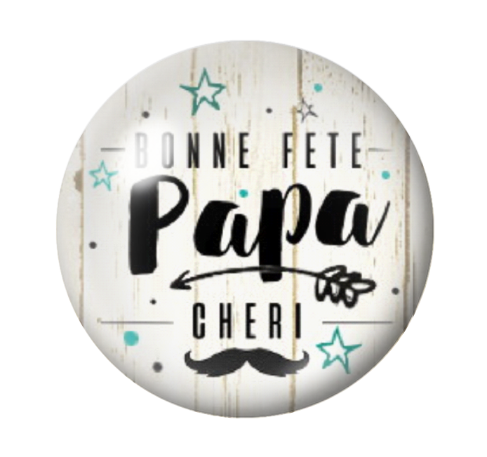 Cabochon en Verre Illustré "Bonne Fête Papa Chéri" 12 à 25mm