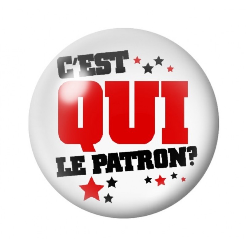 Cabochon en Verre Illustré "C'est QUI le Patron" 12 à 25mm