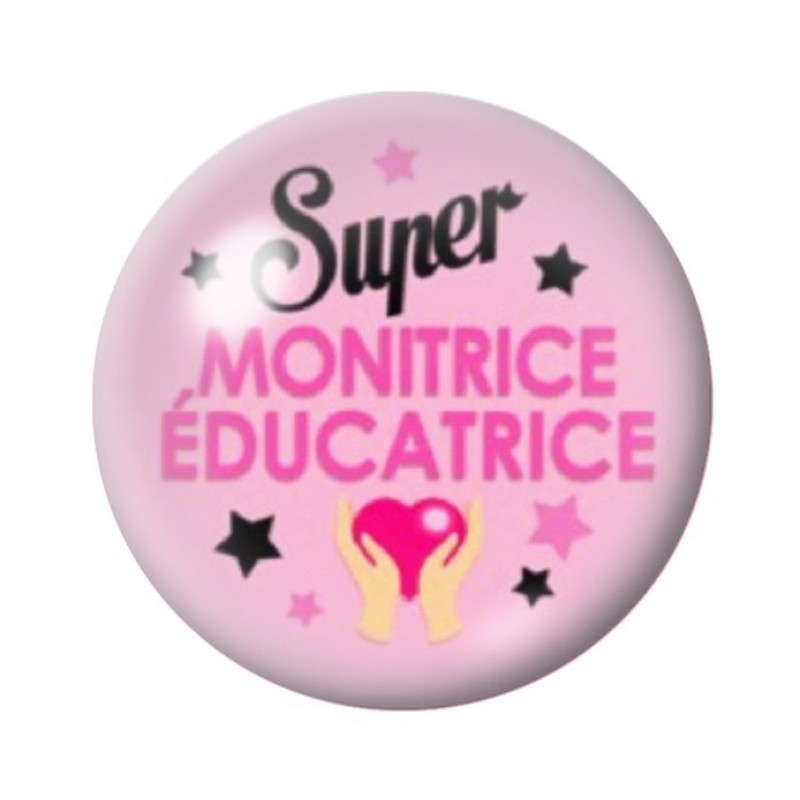 Cabochon en Verre Illustré "Super Monitrice-Educatrice" 12 à 25mm