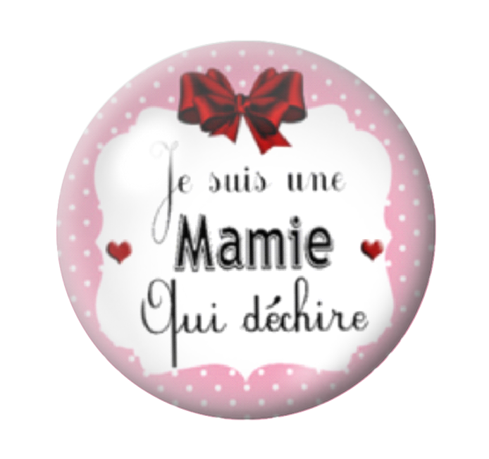 Cabochon en Verre Illustré "Je suis une Mamie qui Déchire" 12 à 25mm