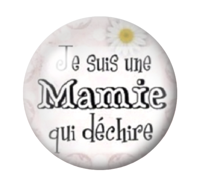 Cabochon en Verre Illustré "Je suis une Mamie qui Déchire" 12 à 25mm
