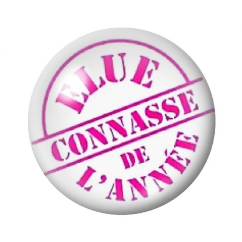 Cabochon en Verre Illustré "Elue Connasse de l'Année" Humour 12 à 25mm