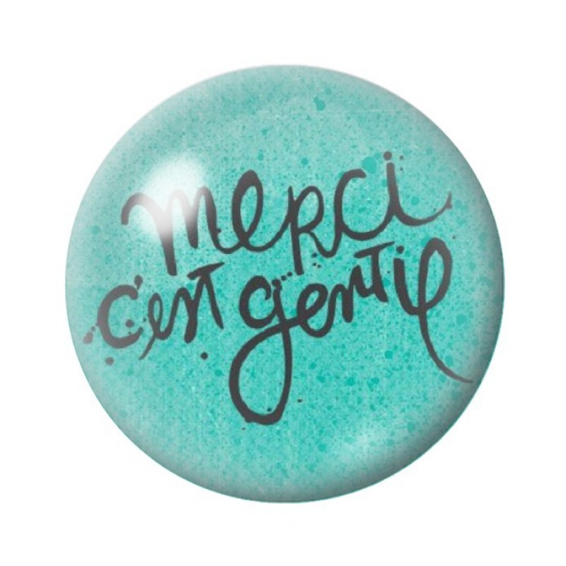 Cabochon en Verre Illustré "Merci c'est gentil"12 à 25mm