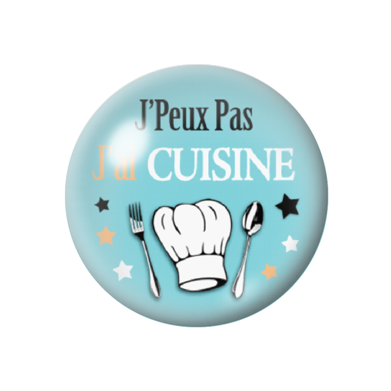 Cabochon en Verre Illustré "J'peux pas j'ai Cuisine" 12 à 25mm