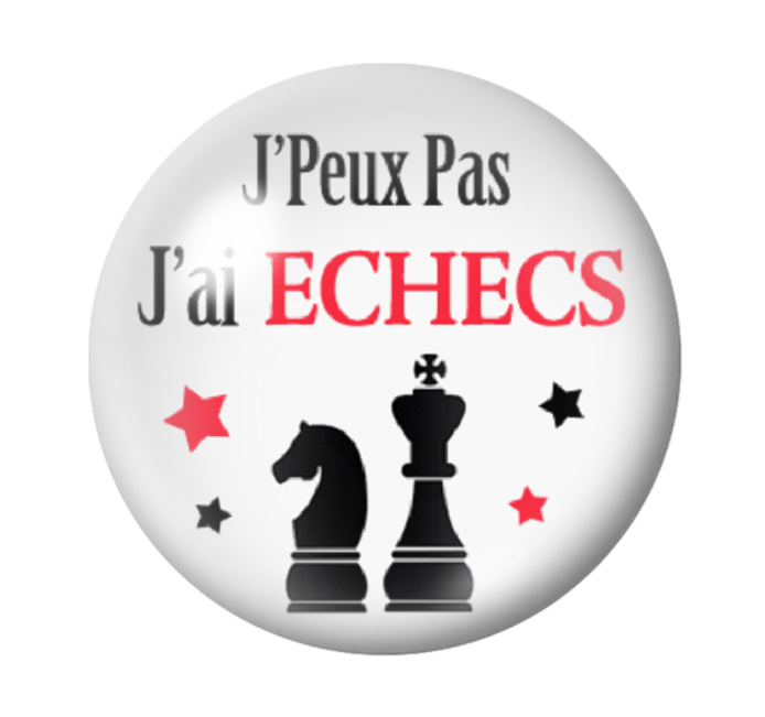 Cabochon en Verre Illustré "J'peux pas j'ai Echecs" 12 à 25mm