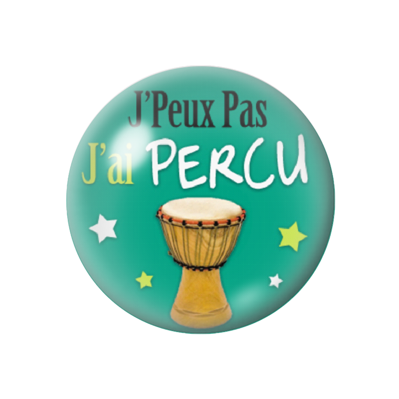 Cabochon en Verre Illustré "J'peux pas j'ai Percu" 12 à 25mm