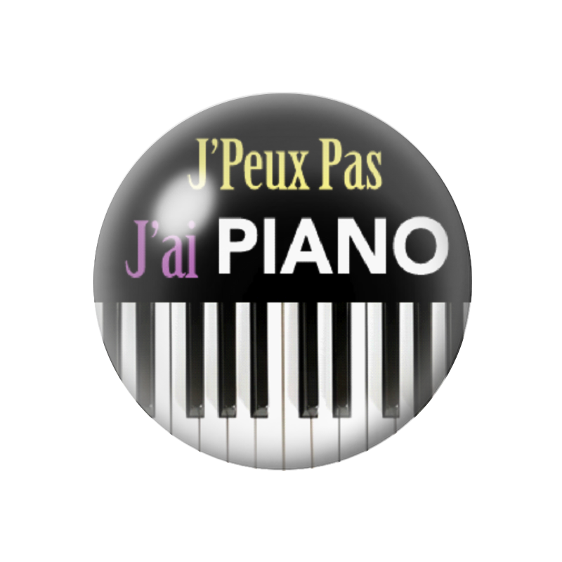 Cabochon en Verre Illustré "J'peux pas j'ai Piano" 12 à 25mm