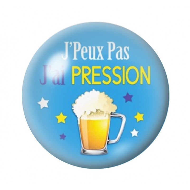 Cabochon en Verre Illustré "J'peux pas j'ai Pression" 12 à 25mm