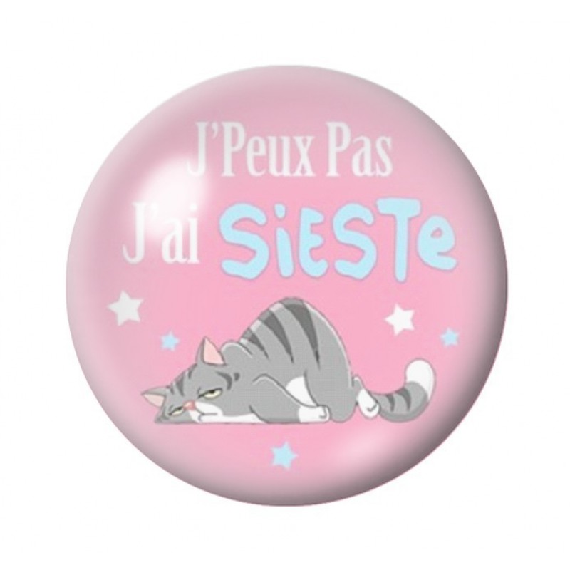 Cabochon en Verre Illustré "J'peux pas j'ai Sieste" 12 à 25mm