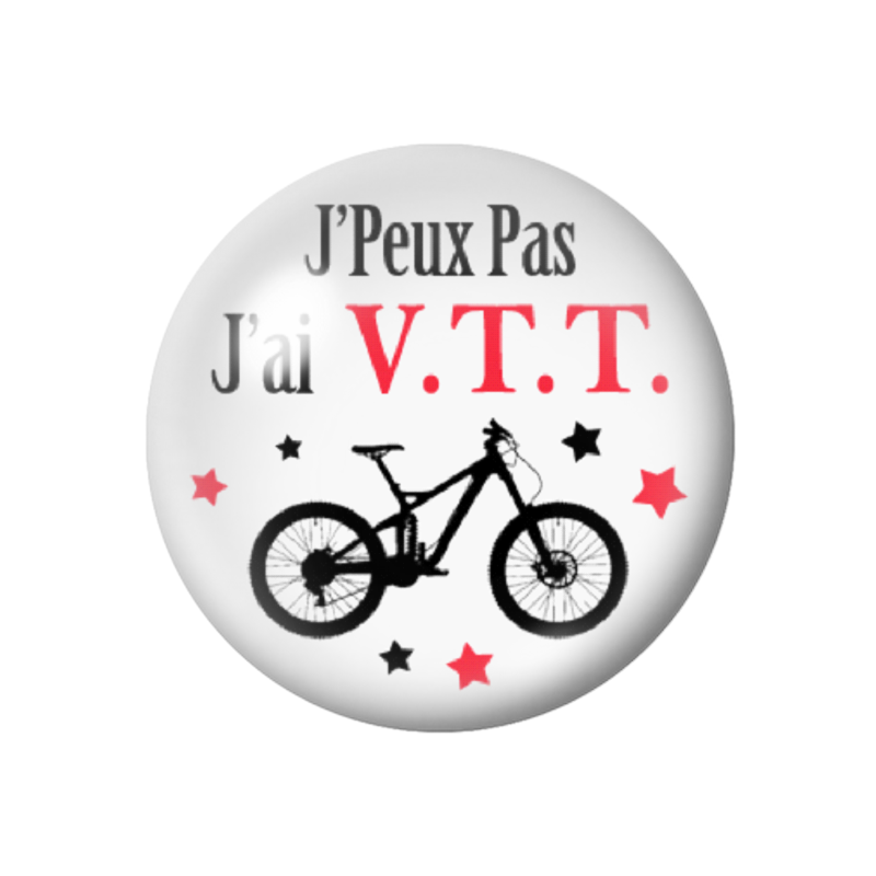 Cabochon en Verre Illustré "J'peux pas j'ai V.T.T" 12 à 25mm