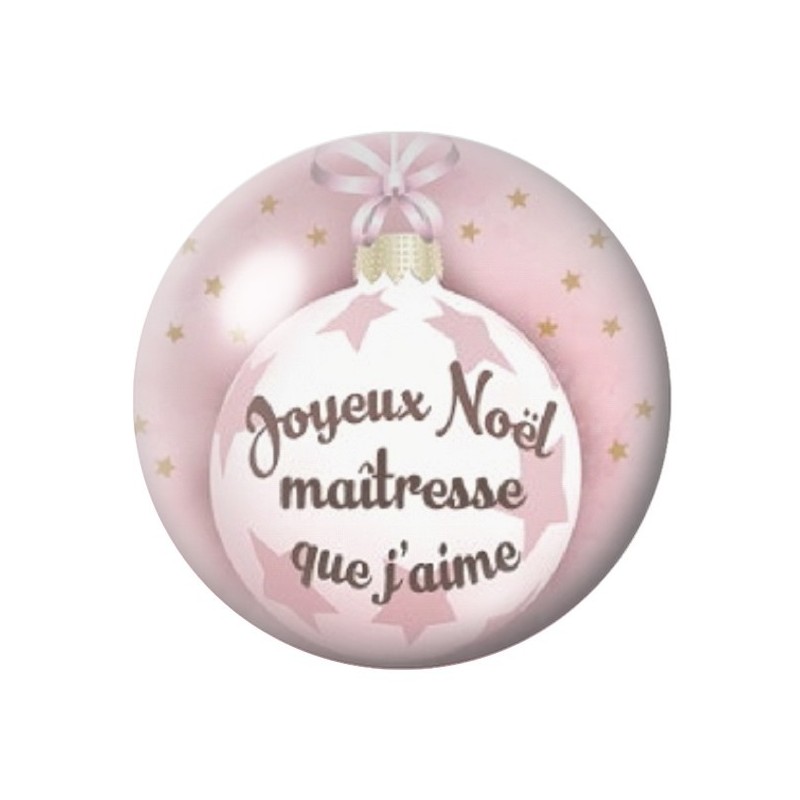 Cabochon en Verre Illustré "Joyeux Noël Maîtresse que j'aime" 12 à 25mm