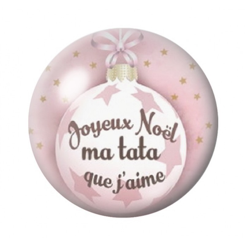 Cabochon en Verre Illustré "Joyeux Noël ma Tata que j'aime" 12 à 25mm