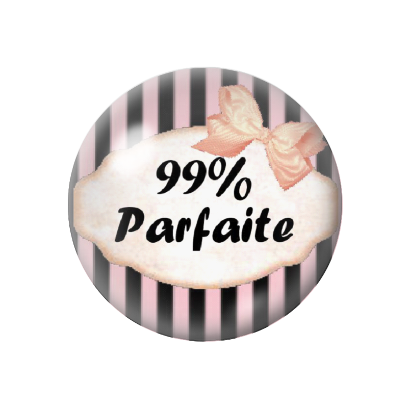 Cabochon en Verre Illustré "99% Parfaite" 12 à 25mm