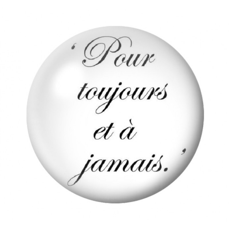 Cabochon en Verre Illustré "Pour toujours et à jamais" Amour St Valentin 12 à 25mm