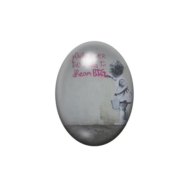 Cabochon en Verre Illustré "You're Never too Young too Dream Big" Street Art 13x18, 18x25 ou 30x40mm
