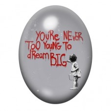 Cabochon en Verre Illustré "You're Never too Young too Dream Big" Street Art 13x18, 18x25 ou 30x40mm  pour la Création de Bijoux