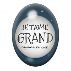 Cabochon en Verre Illustré Citation Je T’aime Grand Comme le Ciel 13x18, 18x25 ou 30x40mm pour la création de bijoux fantaisie -