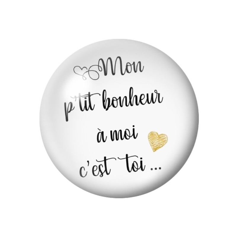 Cabochon en Verre Illustré "Mon petit bonheur à moi c'est toi" Coeur Amour St Valentin 12 à 25mm