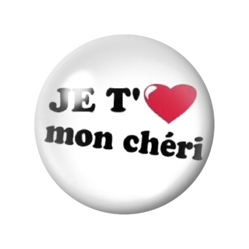 Cabochon en Verre Illustré Message Je T’Aime Mon Chéri 12 à 25mm