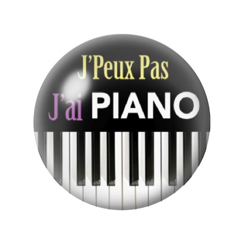 Cabochon en Verre Illustré J’Peux Pas J’ai Piano 12 à 25mm