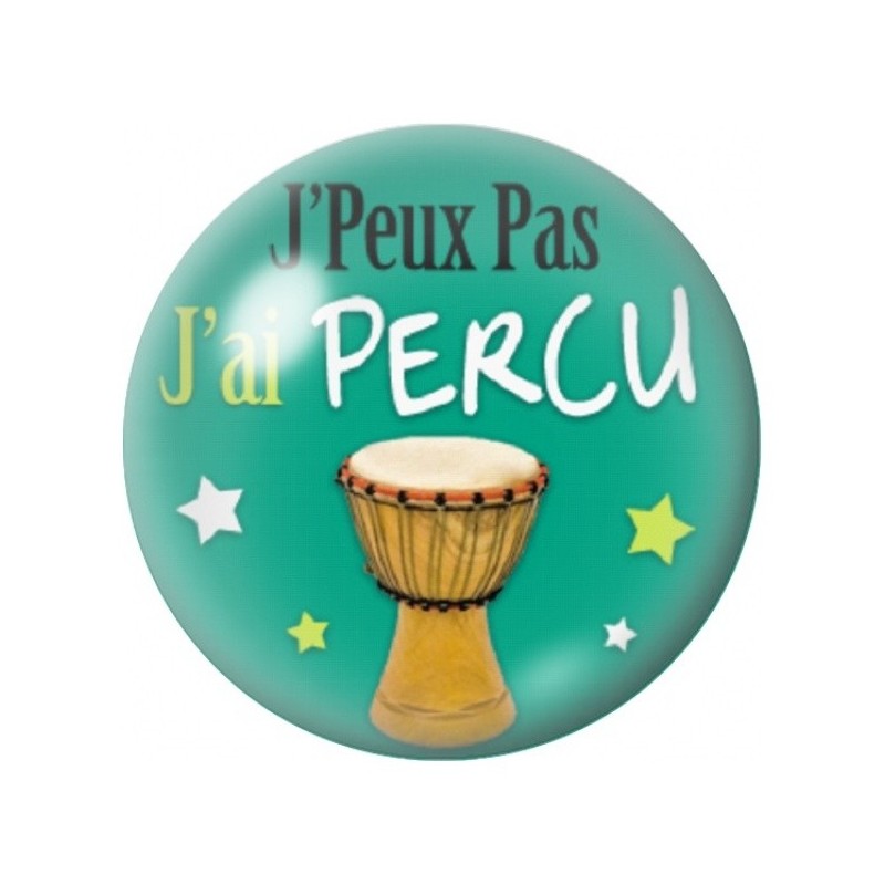 Cabochon en Verre Illustré J’Peux Pas J’ai Percu 12 à 25mm