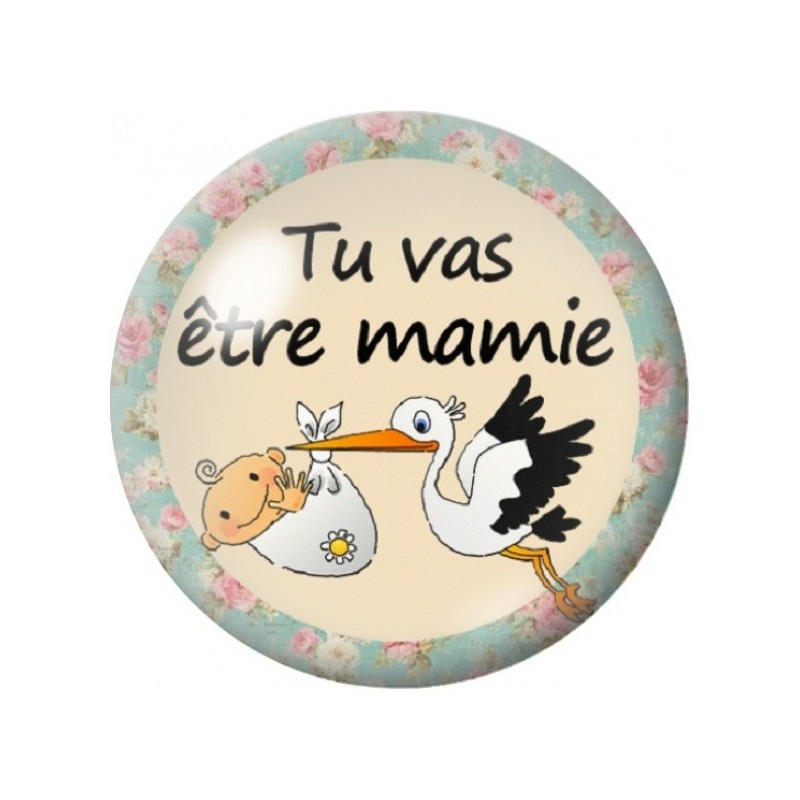 Cabochon en Verre Illustré Tu Vas Être Mamie à la Cigogne 12 à 25mm
