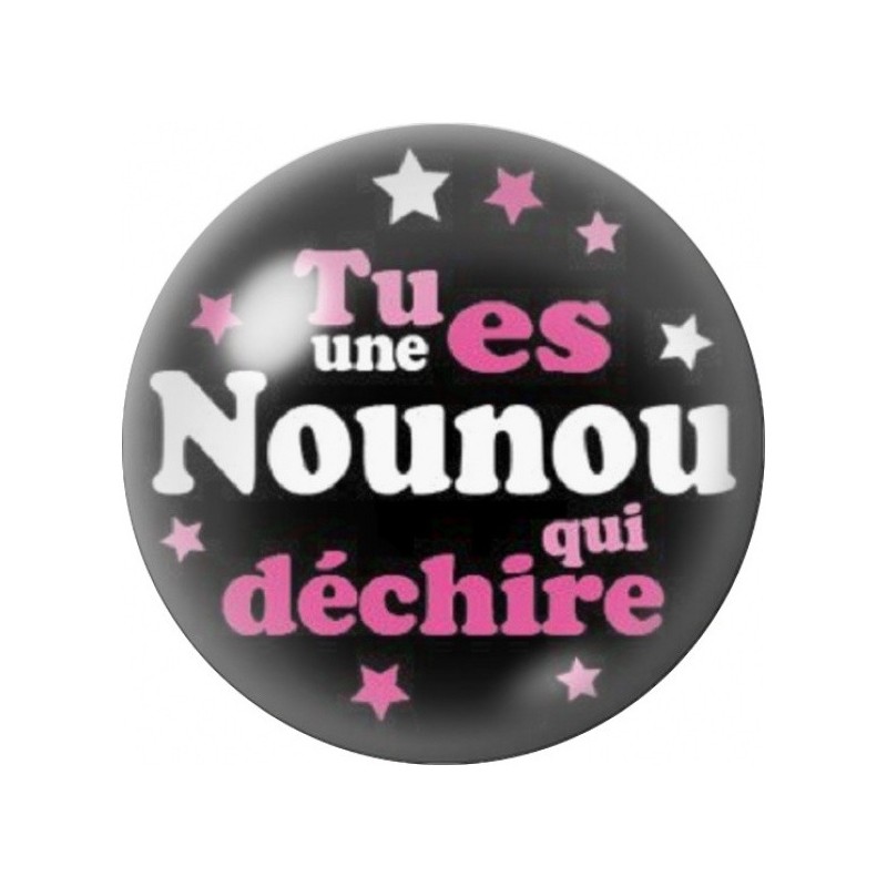 Cabochon en Verre Illustré Tu es une Nounou qui Déchire 12 à 25mm