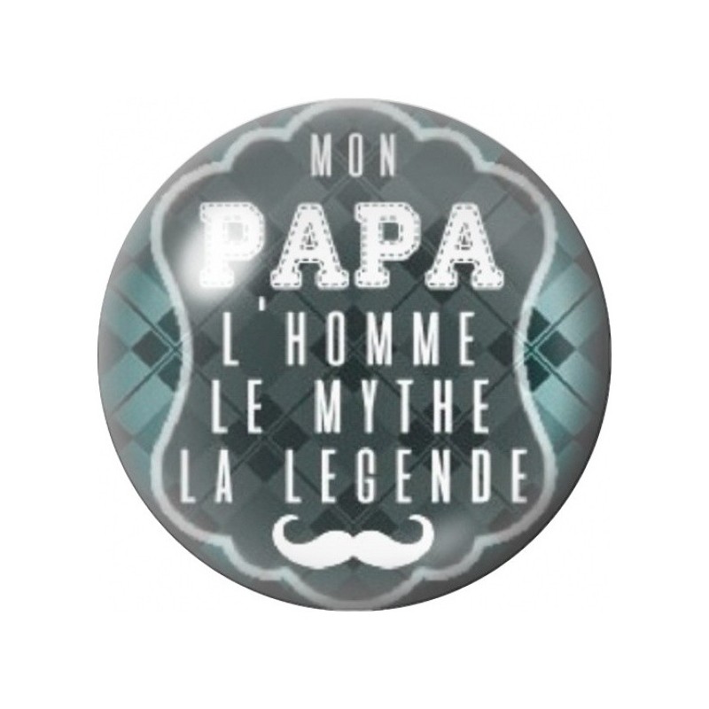Cabochon en Verre Illustré Mon Papa la Légende 12 à 25mm