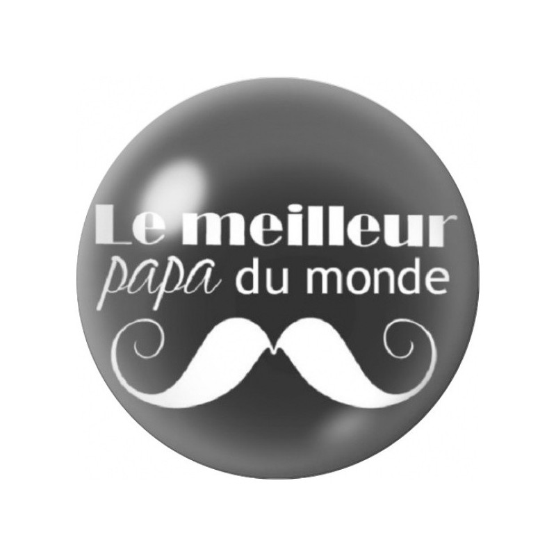 Cabochon en Verre Illustré Le Meilleur Papa à la Moustache 12 à 25mm