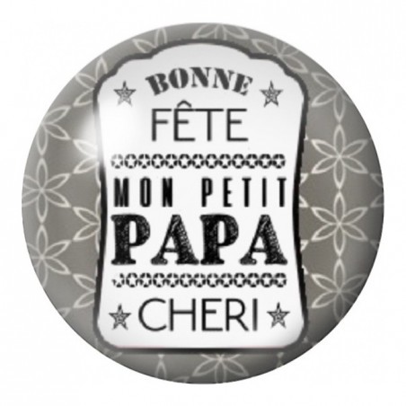 Cabochon en Verre Illustré Bonne Fête mon Petit Papa Chéri 12 à 25mm
