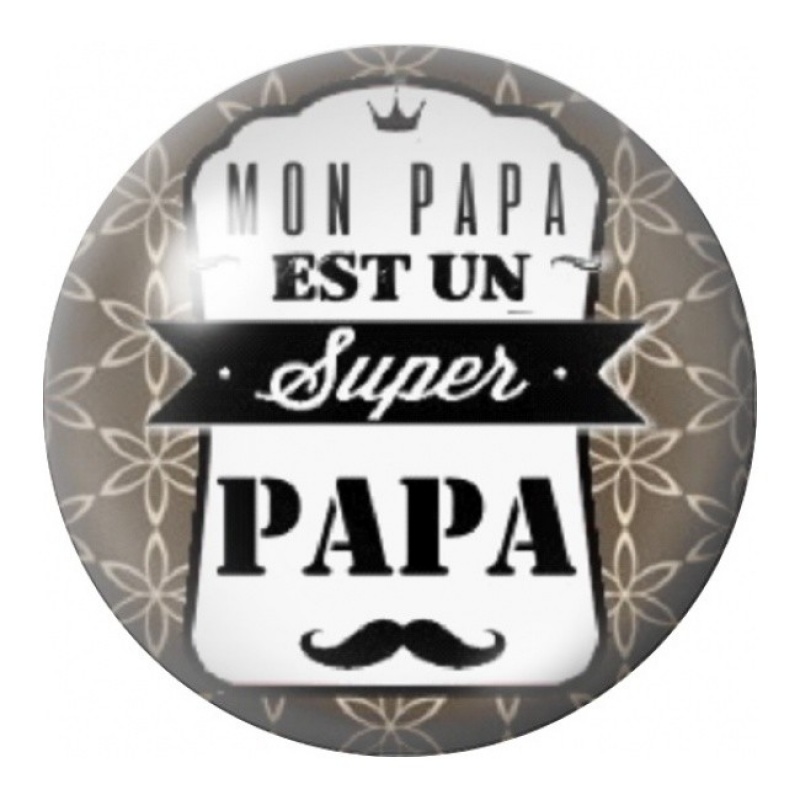 Cabochon en Verre Illustré Mon Papa est un Super Papa 12 à 25mm