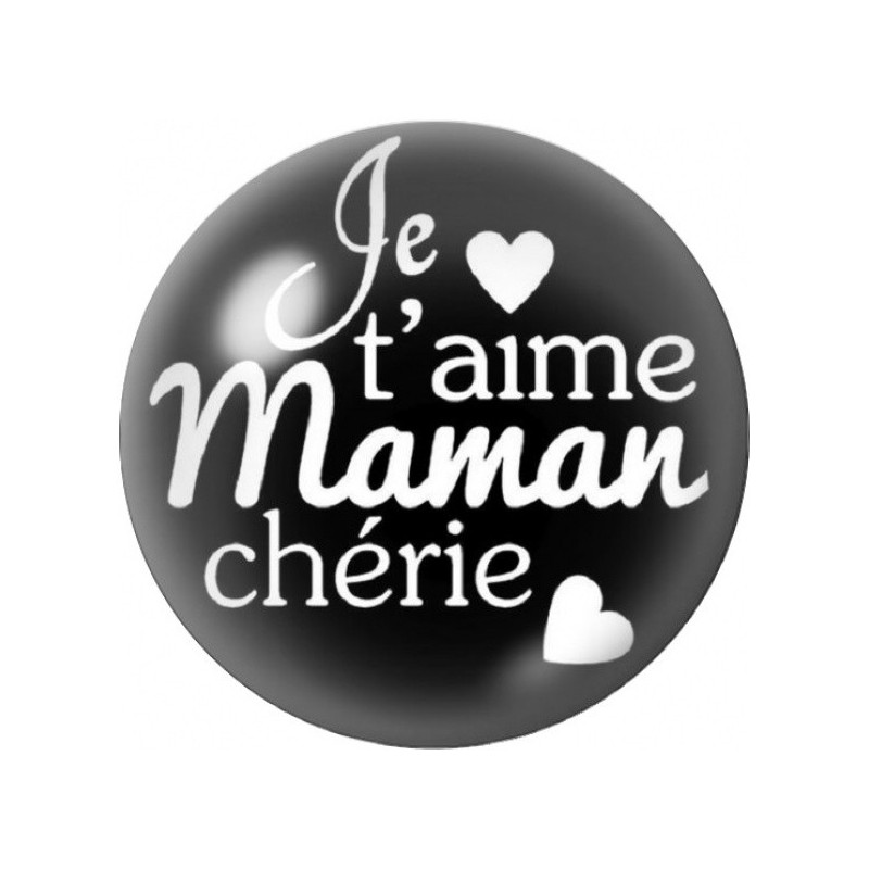 Cabochon en Verre Illustré Je t'Aime Maman Chérie Blanc 12 à 25mm