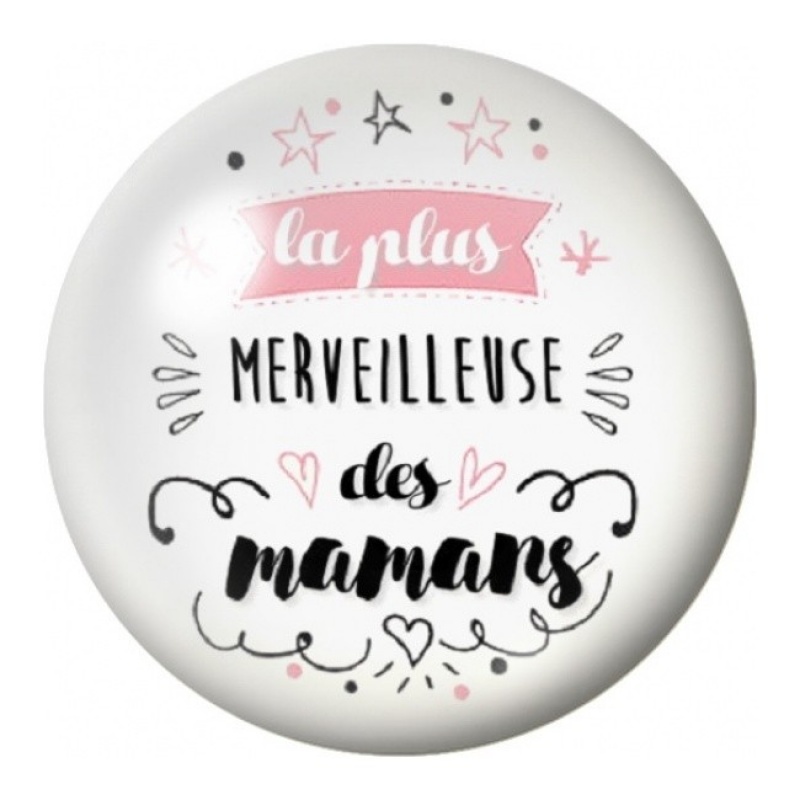 Cabochon en Verre Illustré Plus Merveilleuse des Mamans 12 à 25mm
