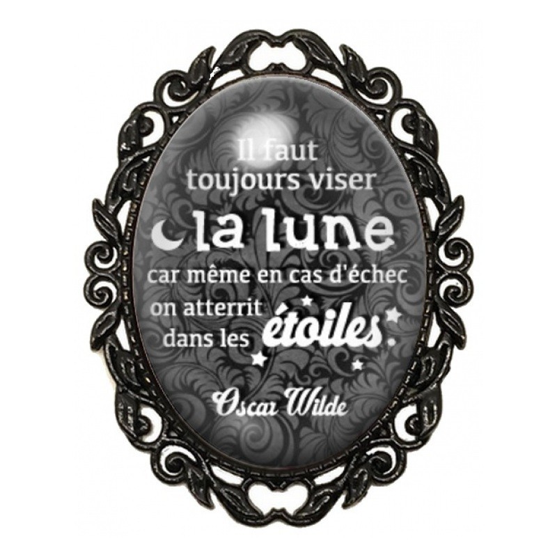 Broche Noire avec Cabochon en Verre Citation d’Oscar Wilde sur la Lune