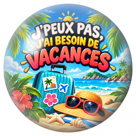 Cabochon en Verre Illustré J’Peux Pas, J’ai Besoin de Vacances 12 à 25mm