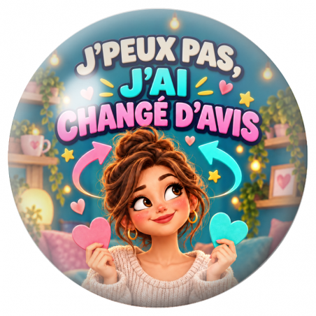 Cabochon en Verre Illustré J’Peux Pas, J’ai Changé d’Avis 12 à 25mm