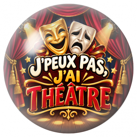 Cabochon en Verre Illustré J’Peux Pas, J’ai Théâtre 12 à 25mm