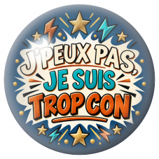 Cabochon en Verre Illustré J’Peux Pas, Je suis Trop Con 12 à 25mm pour la Création de Bijoux Fantaisie - DIY