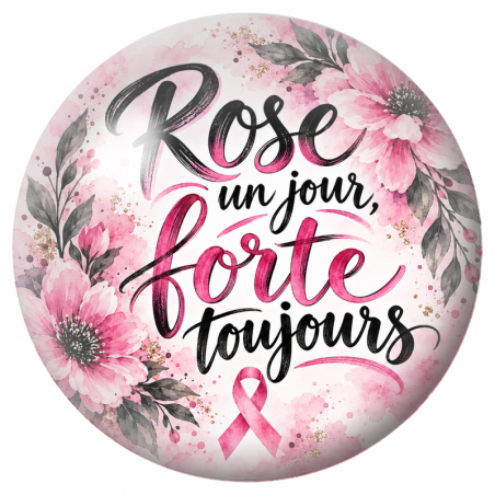 Cabochon en Verre Illustré Rose un Jour, Forte Toujours 12 à 25mm