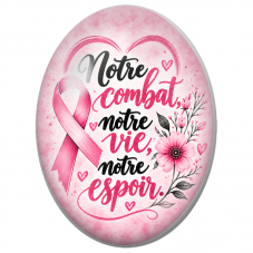Cabochon en Verre Illustré Notre Combat Notre Vie Notre Espoir 13x18, 18x25 ou 30x40mm pour la Création de Bijoux Fantaisie