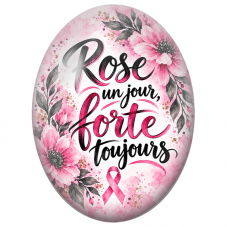 Cabochon en Verre Illustré Rose un Jour Forte Toujours 13x18, 18x25 ou 30x40mm pour la Création de Bijoux Fantaisie - DIY